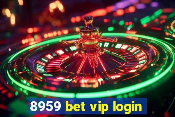 8959 bet vip login